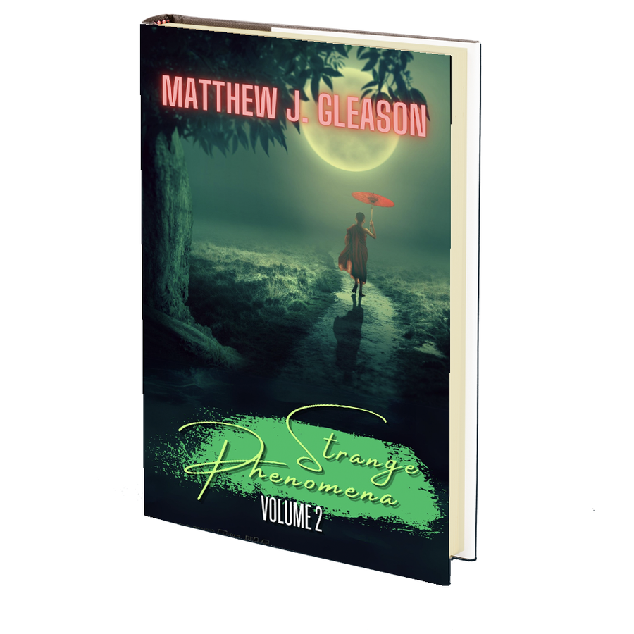 Strange Phenomena: Volume 2 by Matthew J. Gleason