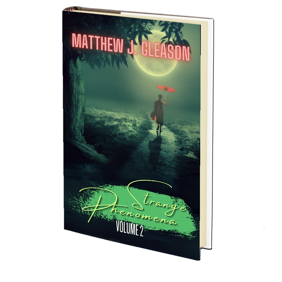 Strange Phenomena: Volume 2 by Matthew J. Gleason