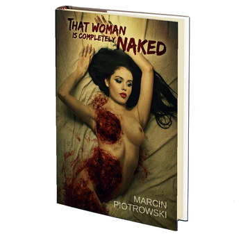 That Woman is Completely Naked by Marcin Piotrowski