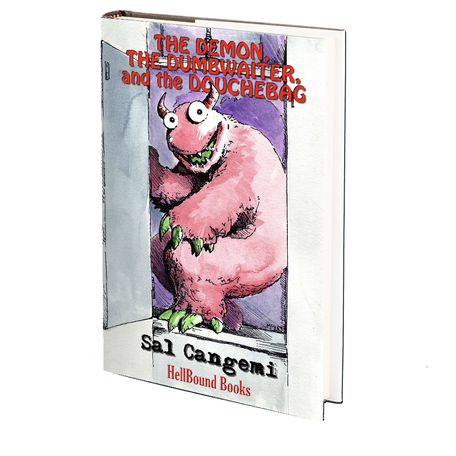 The Demon, the Dumbwaiter, and the Douchebag by Sal Cangemi