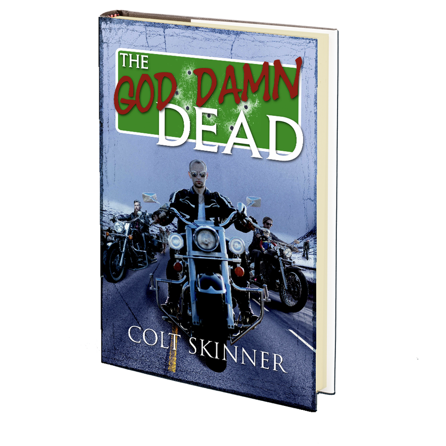The God Damn Dead by Colt Skinner