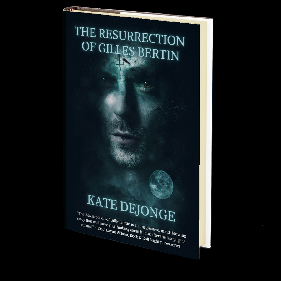 The Resurrection of Gilles Bertin by Kate Kingston DeJonge