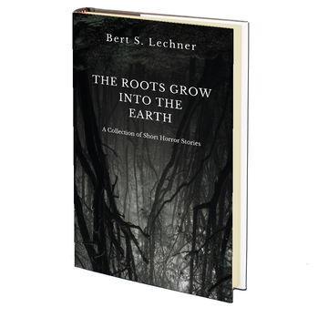 The Roots Grow Into the Earth by Bert S. Lechner - SEPTEMBER 28th