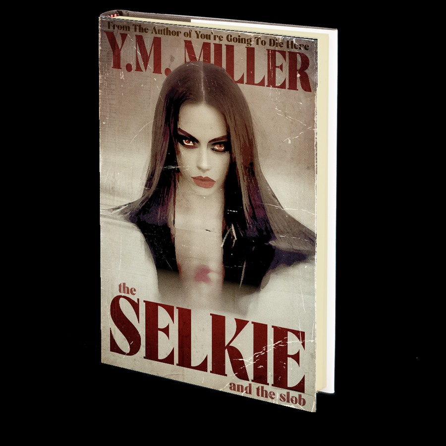 The Selkie and the Slob by Y.M. Miller