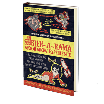 The Shriek-A-Rama Spook Show Experience by Judith Sonnet - PREORDER NOW!