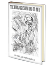 The World is Ending and So Am I: Horror Short Stories by Alexis Peñailillo