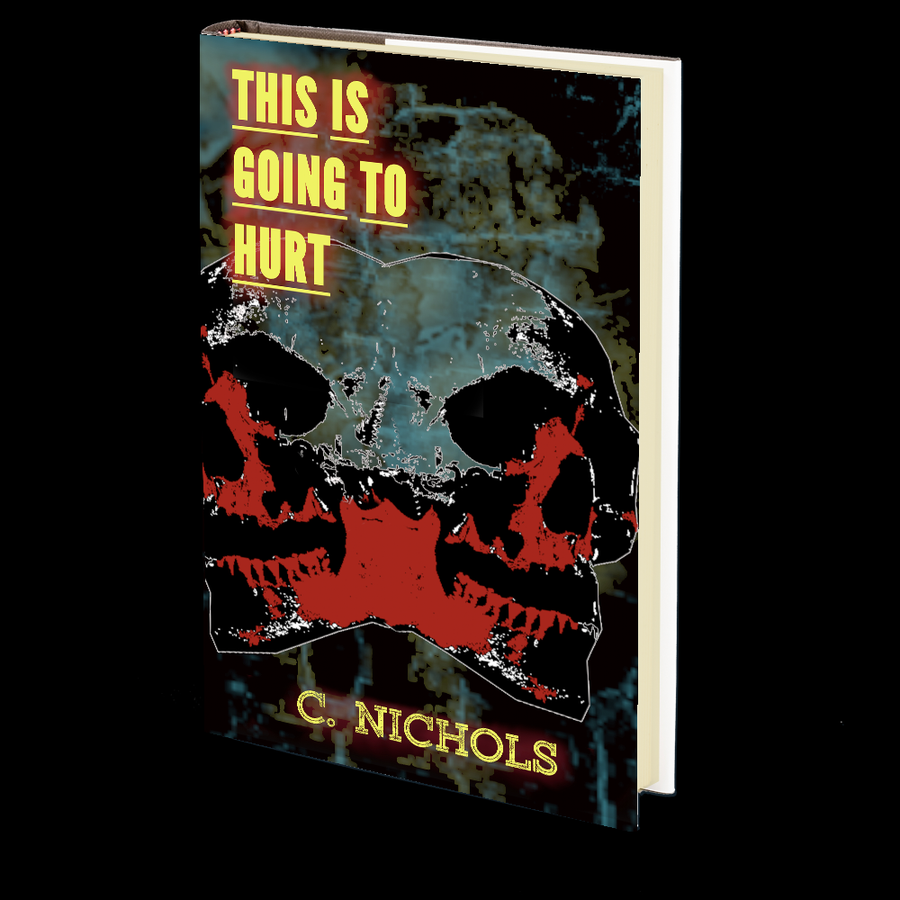 This is Going to Hurt by C. Nichols