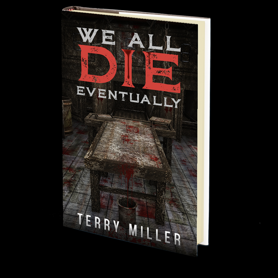 We All Die Eventually by Terry Miller