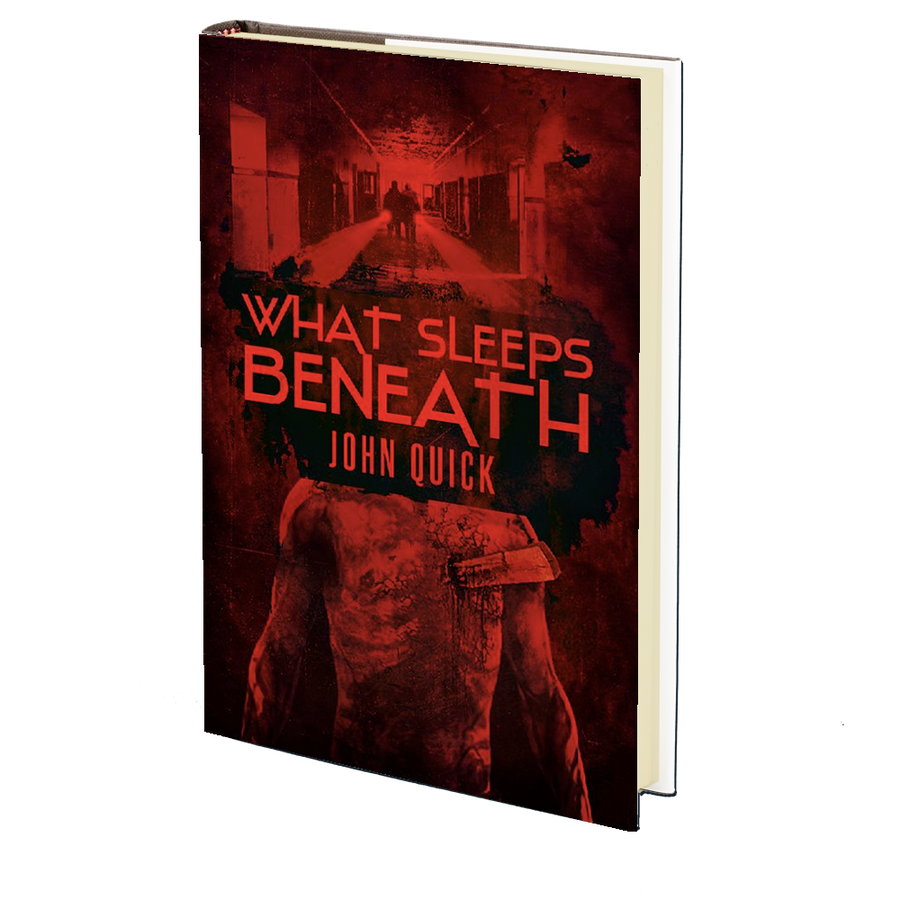 What Sleeps Beneath by John Quick