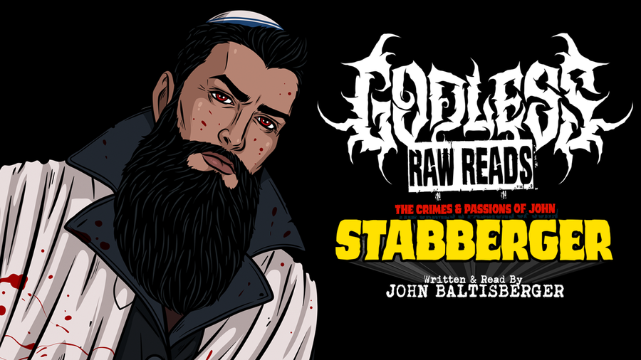 GODLESS RAW READS: The Crimes and Passions of John Stabberger - 