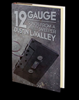 12 Gauge: Songs from a Street Sweeper by Dustin LaValley