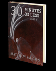 30 Minutes or Less Part 3 by Matthew Vaughn