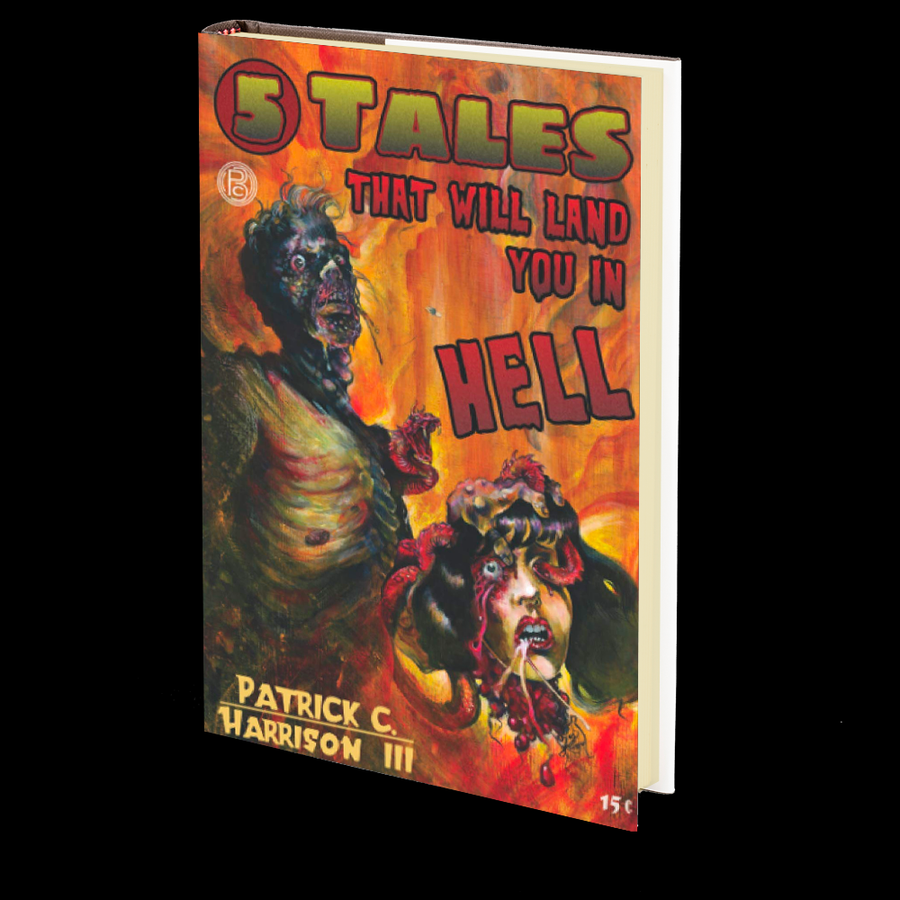 5 Tales That Will Land You in Hell by Patrick C. Harrison III