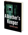 A Brother's Keeper by Kevin Lucia