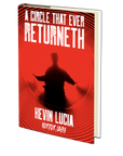 A Circle that Ever Returneth by Kevin Lucia