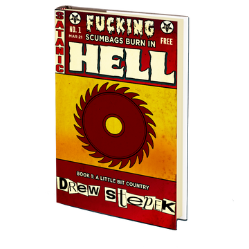 A Little Bit Country (Fucking Scumbags Burn in Hell: Book 1) by Drew Stepek