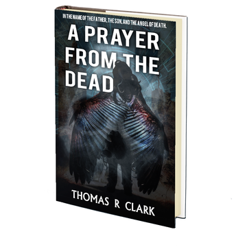 A Prayer From the Dead by Thomas R. Clark