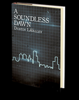 A Soundless Dawn by Dustin LaValley