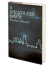A Soundless Dawn by Dustin LaValley