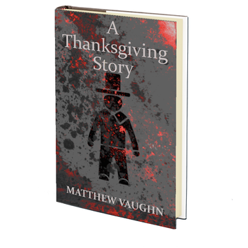 A Thanksgiving Story by Matthew Vaughn