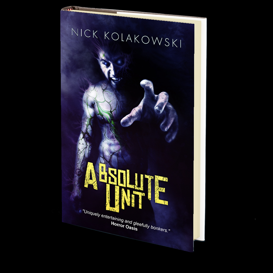 Absolute Unit by Nick Kolakowski