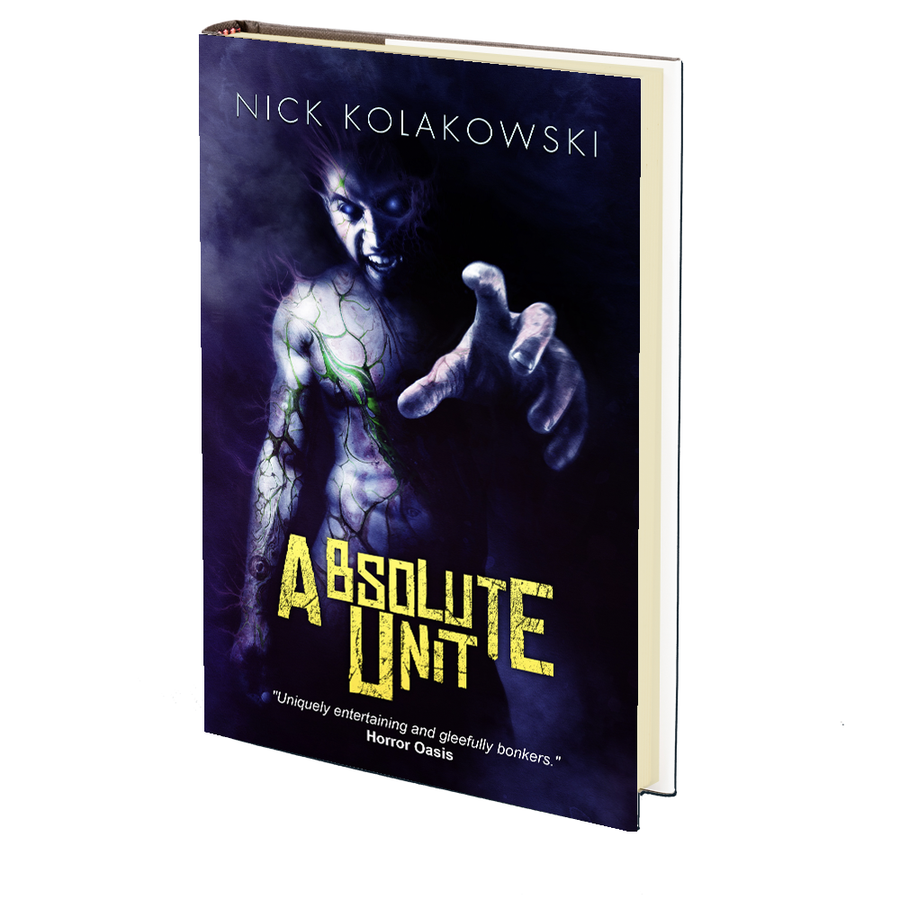 Absolute Unit by Nick Kolakowski