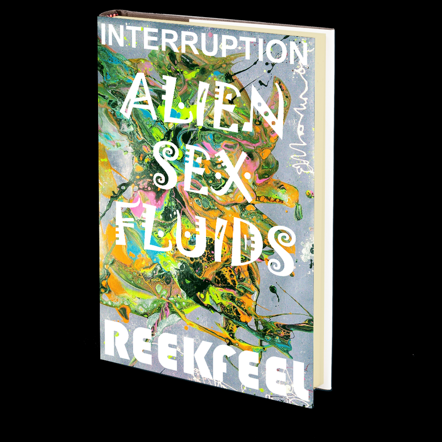 Alien Sex Fluids: The Interruption of Experiment 5 by REEKFEEL