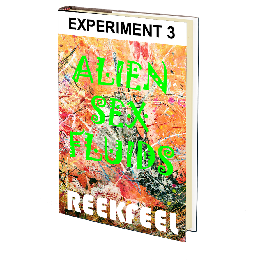 Alien Sex Fluids: Experiment 3 by REEKFEEL