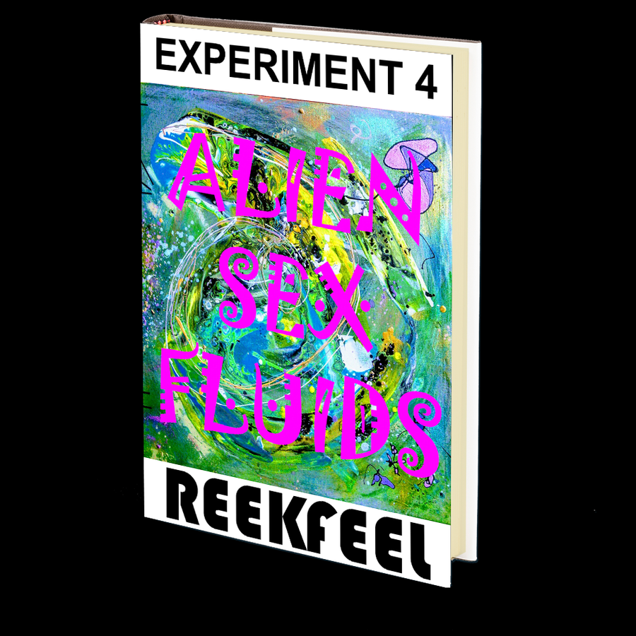 Alien Sex Fluids: Experiment 4 by REEKFEEL