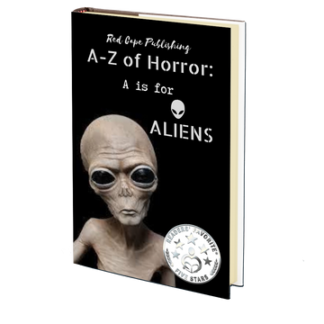 A is for Aliens (A-Z of Horror - Book 1)