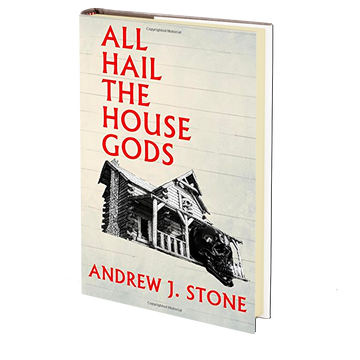 All Hail The House Gods by Andrew J. Stone