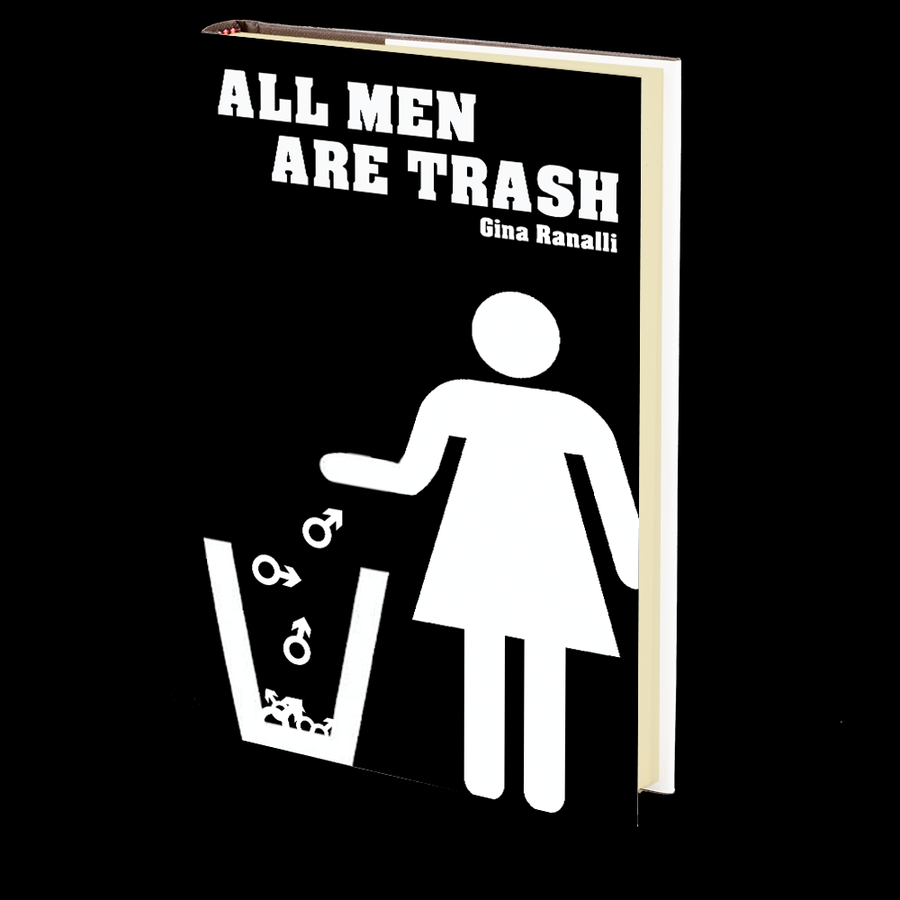 All Men Are Trash by Gina Ranalli