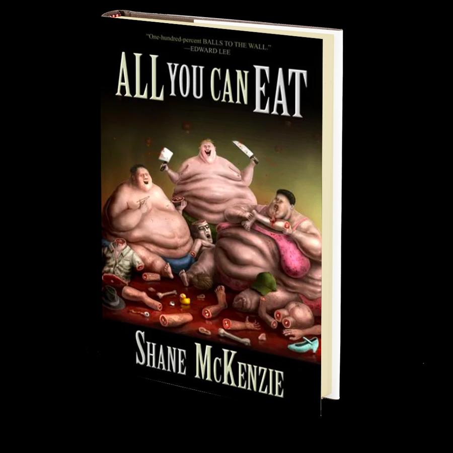 All You Can Eat by Shane McKenzie