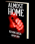 Almost Home by Kevin Lucia