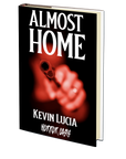 Almost Home by Kevin Lucia
