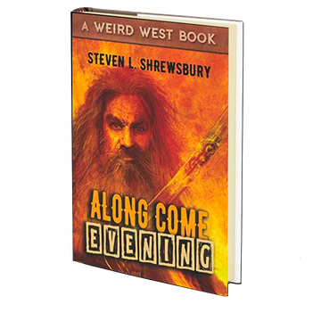 Along Come Evening by Steven L. Shrewsbury