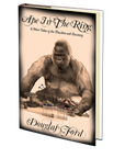 Ape in the Ring: & Other Tales of the Macabre and Uncanny by Douglas Ford