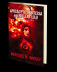 Apocalyptic Montessa and Nuclear Lulu: A Tale of Atomic Love by Mercedes M. Yardley