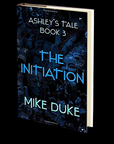 Ashley's Tale: The Initiation by Mike Duke