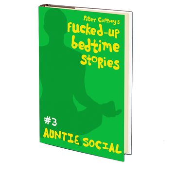 Auntie Social (Fucked Up Bedtime Stories #3) by Peter Caffrey