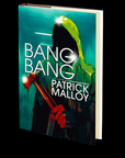 Bang Bang by Patrick Malloy