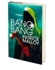 Bang Bang by Patrick Malloy