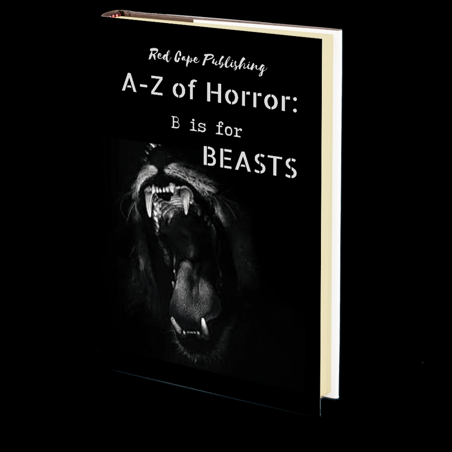 B is for Beasts (A-Z of Horror - Book 2)