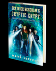 Beatrice Beecham's Cryptic Crypt: A Supernatural Adventure/Mystery by Dave Jeffery