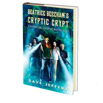 Beatrice Beecham's Cryptic Crypt: A Supernatural Adventure/Mystery by Dave Jeffery