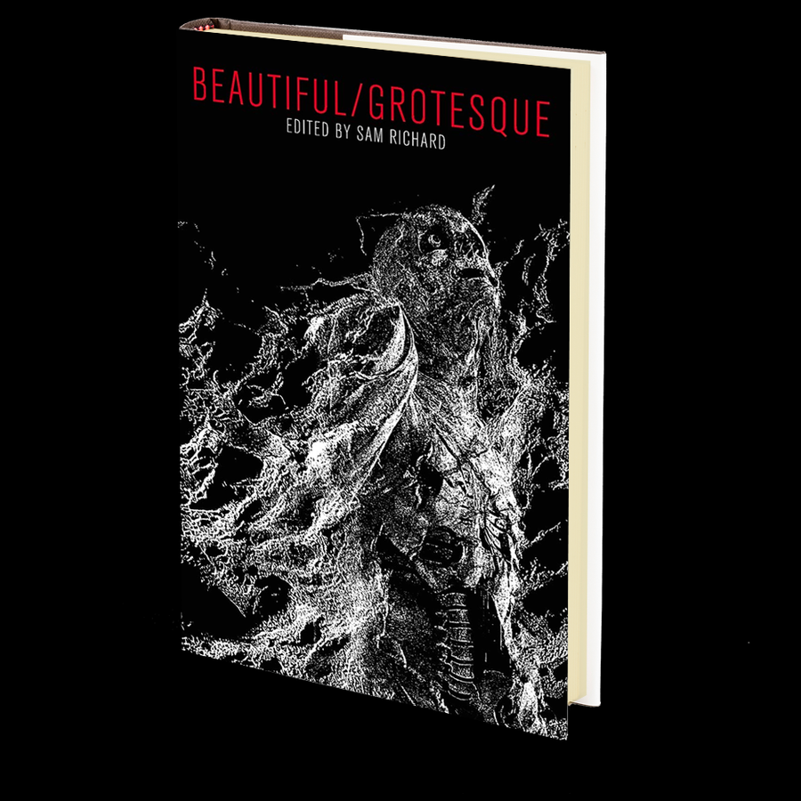 Beautiful/Grotesque Edited by Sam Richard