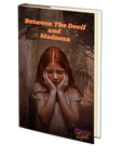 Between the Devil and Madness (Book One - Rosebud) by Todd Love