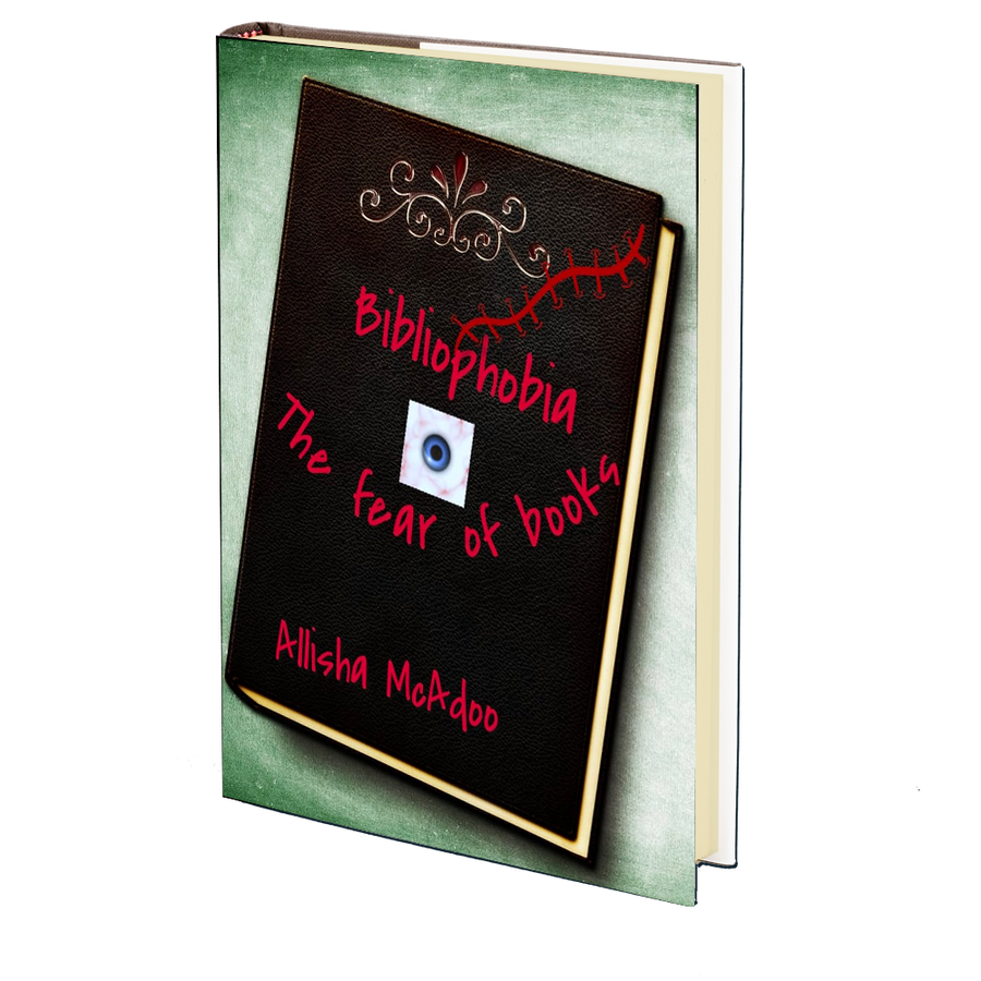Bibliophobia: The Fear of Books by Allisha McAdoo