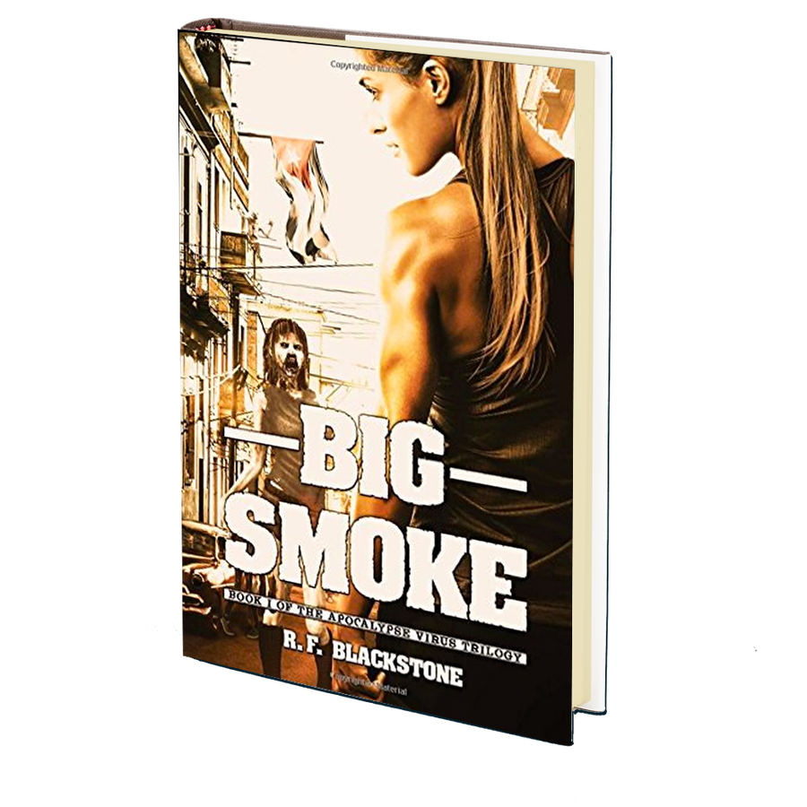 Big Smoke (The Apocalypse Virus Trilogy Book 1) by R.F. Blackstone