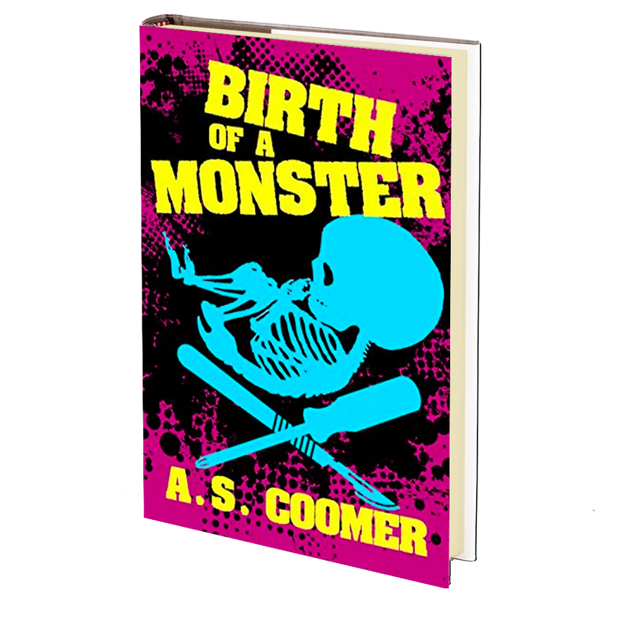 Birth of a Monster by A.S. Coomer